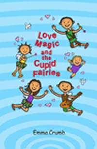 'Love Magic and the Cupid fairies' by Emma Crumb